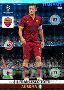 2014/15 CHAMPIONS LEAGUE® TEAM MATE Francesco Totti #222